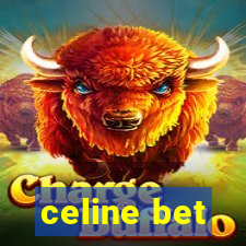 celine bet